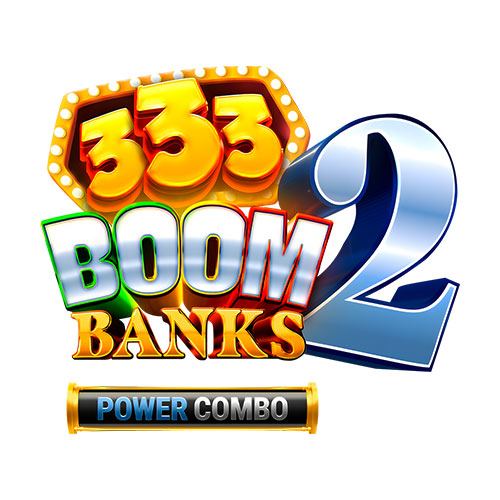 333 Boom Banks 2 Power Combo Slot