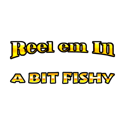 Reel Em In A bit Fishy Slot