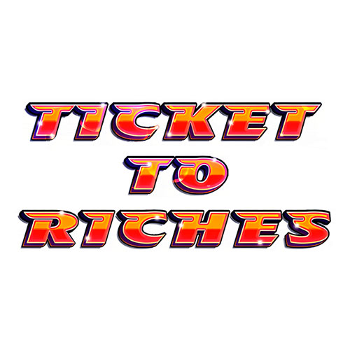 Ticket to Riches Slot
